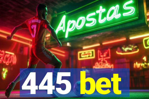 445 bet